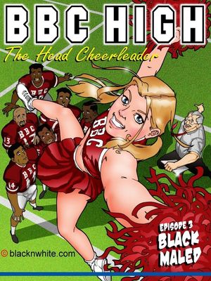 Porn Comics - BlacknWhite- BBC HIGH The Head cheerleader 3 free Porn Comic