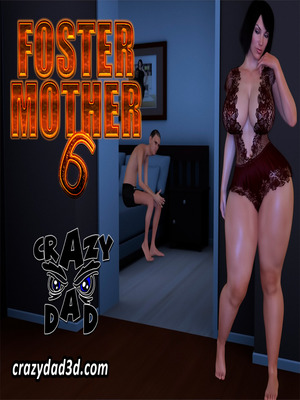 Porn Comics - CrazyDad3D- Foster Mother 6 free Porn Comic